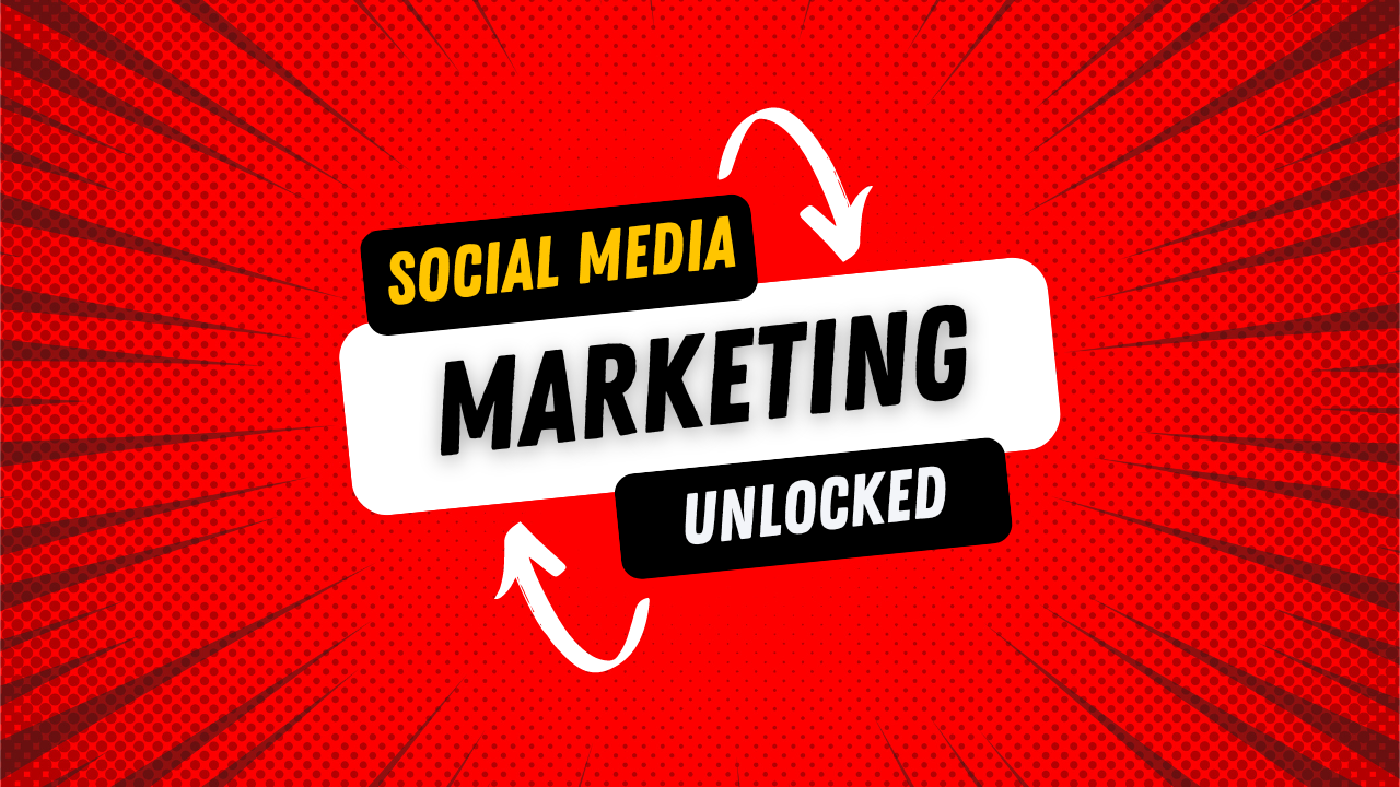 Social Media Marketing Unlocked (One course to learn A to Z about Social Media Marketing)